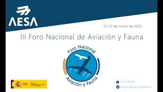 III Foro Nacional de Aviación y Fauna - Primera jornada