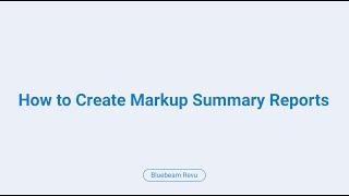 How to Create Markup Summary Reports