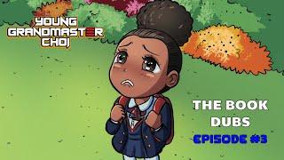 Young Grandmaster Choi - Episode 3 -  The Book Dubs