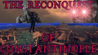 THE RECONQUEST OF CONSTANTINOPLE