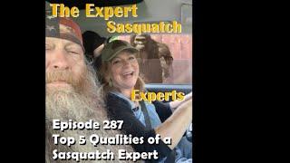 Episode 287: Top 5 Qualities of a Sasquatch Expert #Sasquatch #Bigfoot #top5 #satire #squatchosapien