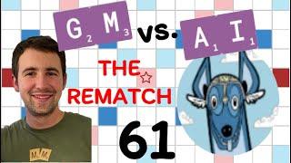 Scrabble GM vs. AI -- the Rematch! Game #61