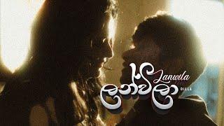 Lanwila - DILLA | ලන්විලා | Official Music Video