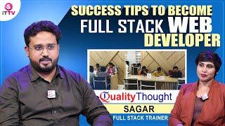 Success Tips to Become Fullstack Web Developer | Quality Thought Fullstack Trainer Sagar | SumaniTTV