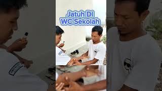 Jatuh di WC Sekolah