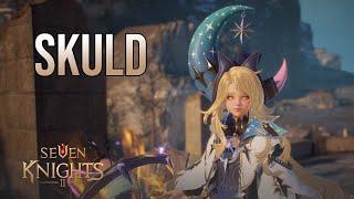 Seven Knights 2 - Skuld [ Skill Preview ]