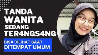 Tanda Wanita sedang Ter4ngsang