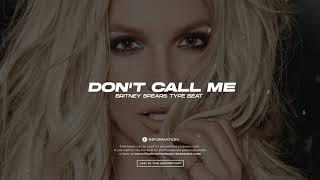 [FREE]Britney SpearsType Beat - "DONT CALL ME" | R&B Type Beat 2020