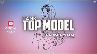 Tank - Top Model Ft. Anisha Walia | Music Video | Latest Punjabi Songs 2025