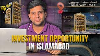 Why Invest in King Tower, Islamabad? Investment Opportunity in Islamabad