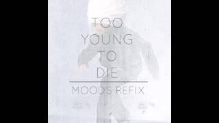 Jamiroquai - Too Young To Die (Moods Refix)