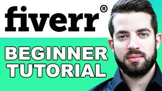 How to Use Fiverr For Beginners (Fiverr Tutorial 2025)