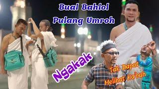 BUAL BAHLOL PULANG UMROH #komedilucu #Ngakak #ngakakkocak #atoklabu