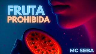 Fruta Prohibida - MC Seba