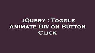 jQuery : Toggle Animate Div on Button Click