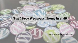 Top 5 Free Wordpress Themes (2019)