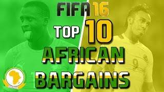 TOP 10 AFRICAN BARGAINS | FIFA 16 Career Mode