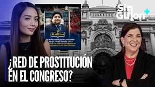 ¿Red de prostitución en el Congreso? y detención preliminar | Sin Guion con Rosa María Palacios