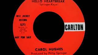 Carol Hughes -  Hello Heartbreak  - CARLTON 571