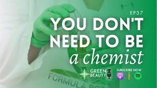 EP37. Do you need to be a Cosmetic Chemist to Formulate Skincare?