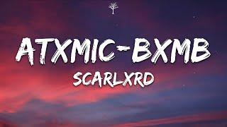 Scarlxrd - Atxmic Bxmb (Lyrics)