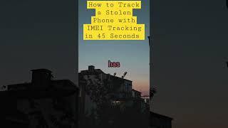 How to Track a Stolen Phone with IMEI Tracking in 45 Seconds - Easy Guide!