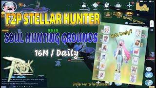 F2P STELLAR HUNTER EARN UP TO 16M DAILY AT SOUL HUNTING GROUND | BUFF MAP QUEST NOT YET COMPLETE