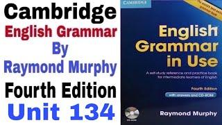 Unit 134 of Cambridge English Grammar in use by Raymond Murphy | English Family 87