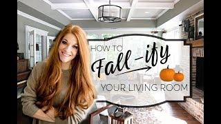 How To Fall-ify Your Living Room! Watch Me Decorate l Farmhouse Style Tutorial