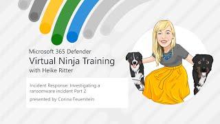 Incident Response: Investigating a Ransomware Incident Pt 2 | Virtual Ninja Training w/ Heike Ritter