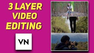 Create 3 Layer Video In VN | How To Make 3 Layer Video In Vn Video Editor | 3 Layer Video Editing