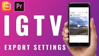 How To Upload IGTV Horizontal Video with Premiere Pro Export Settings For Best Quality