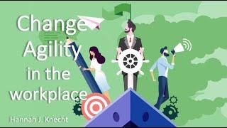 Change Agility in the Workplace: Introduction