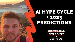 Ben Tossell, Ben's Bites // AI Hype Cycle, 2023 Predictions & OpenAI vs Google vs Microsoft