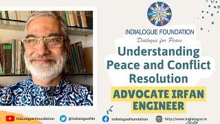 Understanding Peace and Conflict Resolution | Irfan Engineer | Dialogue Studies