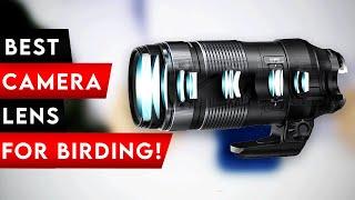 Top 5 Best Camera Lens For Birding In  [2025]  