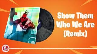 Fortnite - Show Them Who We Are (Nite Gamic Remix) - Lobby Music Pack