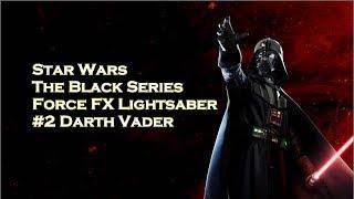 Star Wars The Black Series Force FX Lightsabers DARTH VADER Review
