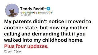 My parents didn't notice I moved to another state, but now my mother calling and demanding that if..