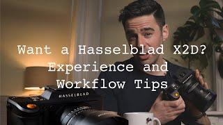 Want a Hasselblad X2D? Experience and Workflow Tips With Examples