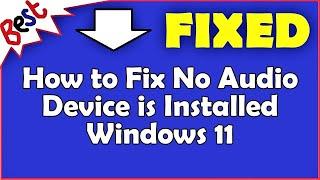 How to Fix No Audio Device is Installed Windows 11