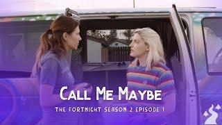 The Fortnight I Season 2 I Episode 1 I Call Me Maybe I LGBT Webseries