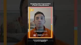 Navigating Data Fragmentation in Senior Living Operations - Gabe Melchor