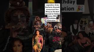 Eucharia Anunobi announced Non Miraj as the best dressed at Veekee James 30th birthday celebration 