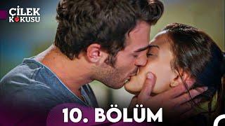 Çilek Kokusu 10. Bölüm