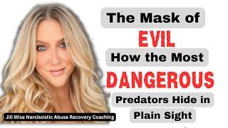 The Mask of EVIL How the Most Dangerous Predators Hide in Plain Sight