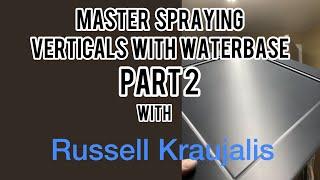 Master spraying waterbase vertically with Russell Kraujalis Part 2