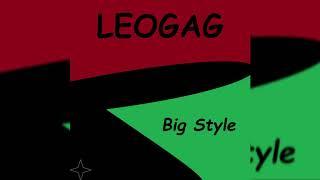 leogag - Big Style