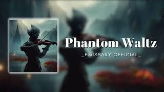 Phantom Waltz - Emissary Official