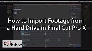 How to Import Footage from a Hard Drive in Final Cut Pro X